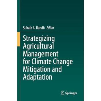 Strategizing Agricultural Management for Climate Change Mitigation and Adaptation