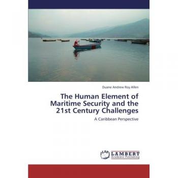 The Human Element of Maritime Security and the 21st Century Challenges