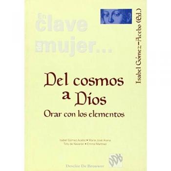 Del cosmos a Dios. Orar con los elementos
