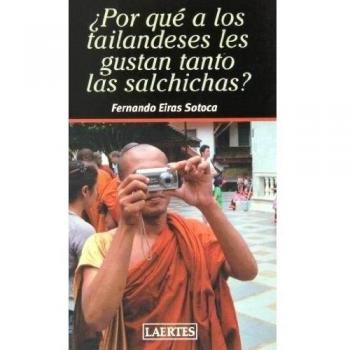 ¿Por qué a los tailandeses les gustan tanto las salchichas? (Tapa blanda con solapas).