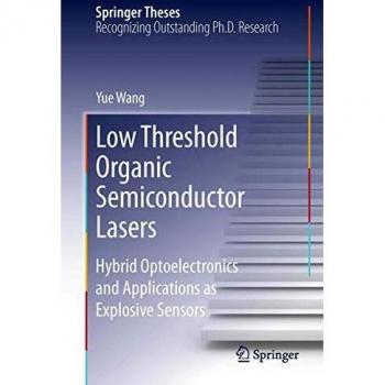 Low Threshold Organic Semiconductor Lasers: Hybrid Optoelectronics and Applications as Explosive Sensors