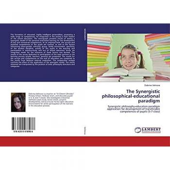 The Synergistic philosophical-educational paradigm: Synergistic philosophy-education paradigm application for development of transferable competences of pupils (5-7 class)