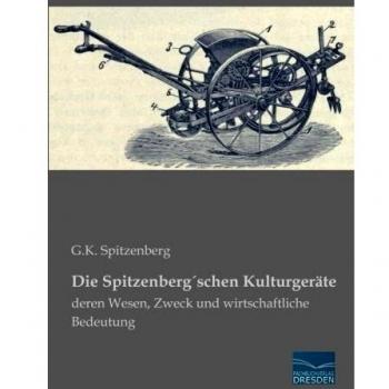 Die Spitzenbergischen Kulturgeraete: deren Wesen, Zweck und wirtschaftliche Bedeutung