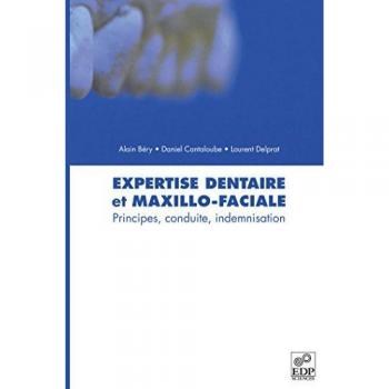 Expertise dentaire et maxillo-faciale : Principes, conduite, indemnisation