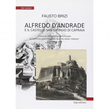 Alfredo D'Andrade e il castello San Giorgio di Capraia. Uno dei più interessanti esempi di fortezze marittime del nostro mare