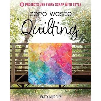 Patty Murphy Zero Waste Quilting