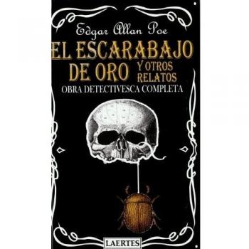 El escarabajo de oro y otros relatos: Obra detectivesca completa (Tapa blanda con solapas).