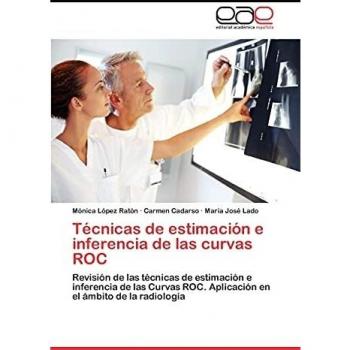 Técnicas de estimación e inferencia de las curvas ROC: Revisión de las técnicas de estimación e inferencia de las Curvas ROC. Aplicación en el ámbito de la radiología