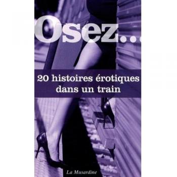 Osez 20 histoires érotiques dans un train