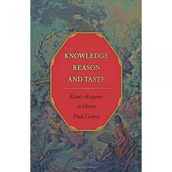 Knowledge, Reason, and Taste: Kant's Response to Hume