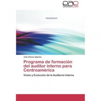 Programa de formación del auditor interno para Centroamérica: Visión y Evolución de la Auditoría Interna