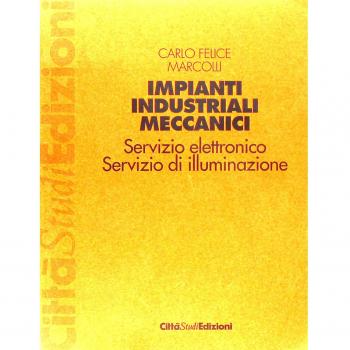 Impianti industriali meccanici. Servizio elettronico e di illuminazione