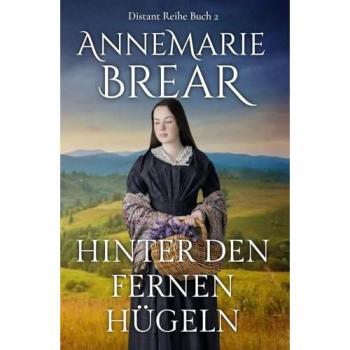 Hinter den fernen Hügeln: Das ferne Serie Buch 2 (Distant-Reihe, Band 2)