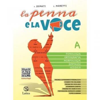 La penna e la voce. Con Test ingresso e Mi preparo per l'interrog...