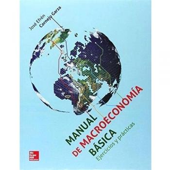 MANUAL DE MACROECONOMIA BASICA EJERCICIOS Y PRACTICAS (Tapa blanda).