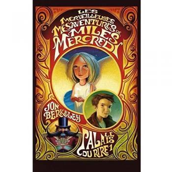 Les merveilleuses mésaventures de Miles Mercredi, Tome 1 : Le palais du rire