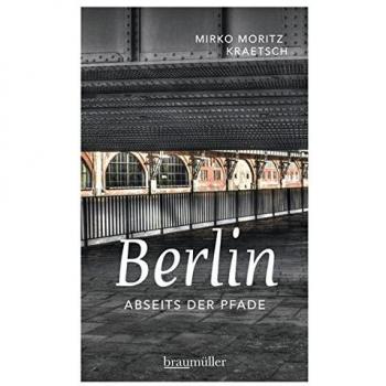 Kraetsch, Mirko Moritz: Berlin abseits der Pfade