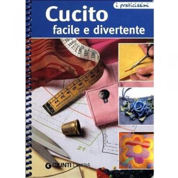 Cucito facile e divertente. Ediz. illustrata