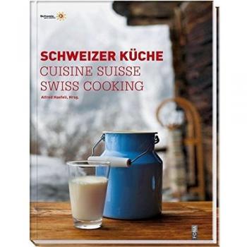 Schweizer Küche / Cuisine Suisse / Swiss Cooking