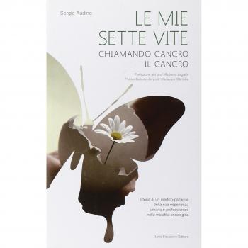 Le mie sette vite. Chiamando cancro il cancro