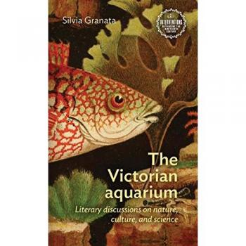 The Victorian Aquarium: Literary Discussions on Nature, Culture, and Science