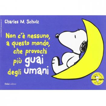 Non c'è nessuno, a questo mondo, che provochi più guai degli umani. Celebrate Peanuts 60 years: 32