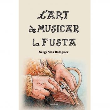 L'art de musicar la fusta (Tapa blanda con solapas).