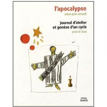 L'apocalypse. Journal d'atelier et genèse d'un cycle
