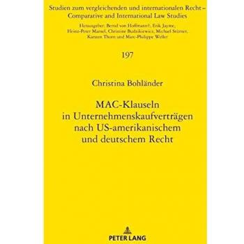 MAC-Klauseln in Unternehmenskaufverträgen nach US-amerikanischem und deutschem Recht (Studien zum vergleichenden und internationalen Recht / Comparative and International Law Studies, Band 197)