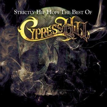 Strictly Hip Hop. The Best of Cypress Hill