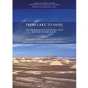 From lake to sand. The archaeology of Farafra Oasis Western Desert, Egypt