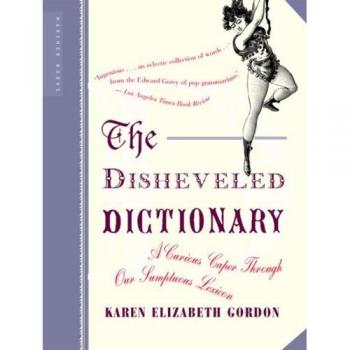 The Disheveled Dictionary: A Curious Caper Through Our Sumptuous Lexicon
