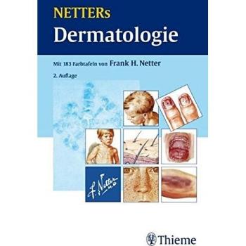 Netter, Frank H. Netters Dermatologie: Modifizierte Und Aktualisierte Teilbeiträge Aus Den Netter-Farbatlanten