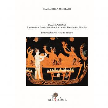 Magna Grecia. Rivoluzione gastronomica & arte del banchetto sibarita