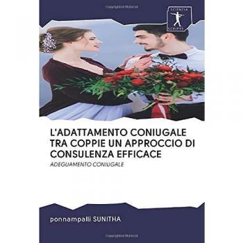 L'ADATTAMENTO CONIUGALE TRA COPPIE UN APPROCCIO DI CONSULENZA EFFICACE: ADEGUAMENTO CONIUGALE