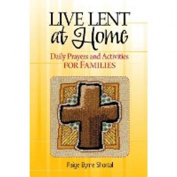 Live Lent at Home: Daily Prayers and Activities for Families