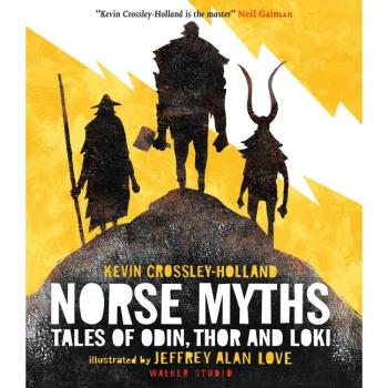 NORSE MYTHS : Tales of Odin, Thor and Loki