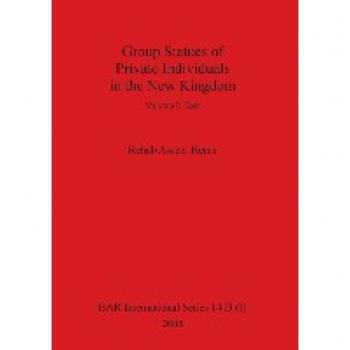 Group Statues of Private Individuals in the New Kingdom, Volume I (BAR International)