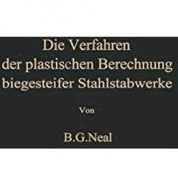 Die Verfahren der plastischen Berechnung biegesteifer Stahlstabwerke