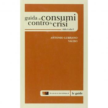 GUIDA AI COSUMI CONTRO LA CRISI DALLA A ALLA Z