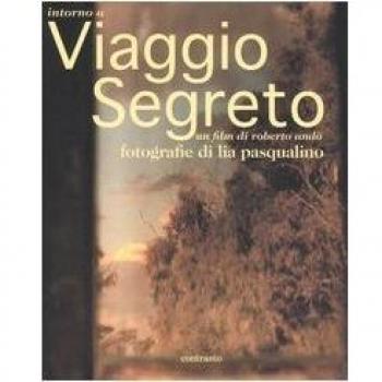 Intorno a Viaggio segreto. Un film di Roberto Andò