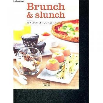 Brunch et slunch -40 recettes sucrées et salées