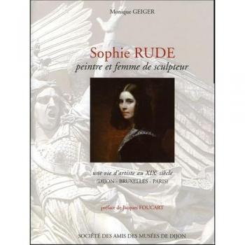 Sophie Rude, peintre et femme de sculpteur: Une vie d'artiste au XIXe siècle (Dijon