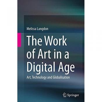 The Work of Art in a Digital Age: Art, Technology and Globalisation
