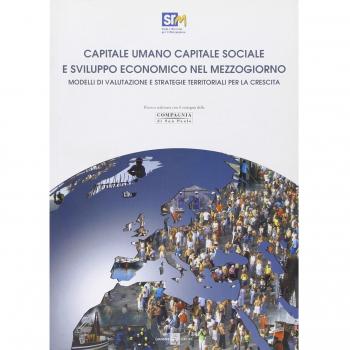 Capitale umano capitale sociale e sviluppo economico nel Mezzogiorno. Modelli di valutazione e strategie territoriali per la crescita