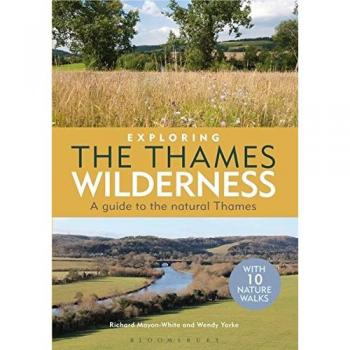 Exploring the Thames Wilderness: A guide to the natural Thames