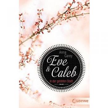 Eve & Caleb – In der gelobten Stadt Eve & Caleb