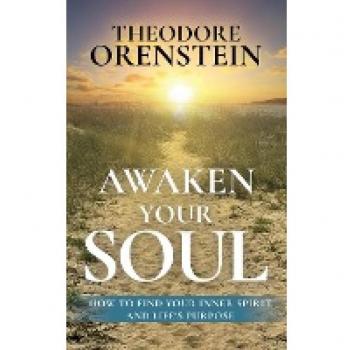 Awaken Your Soul: How to Find Your Inner Spirit and Life’s Purpose: How to Find Your Inner Spirit and Life's Purpose: How to Find Your Inner Spirit and Life's Purpose