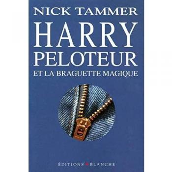 Harry Peloteur et la braguette magique