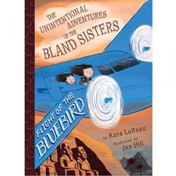 Flight of the Bluebird (The Unintentional Adventures of the Bland Sisters Book 3)